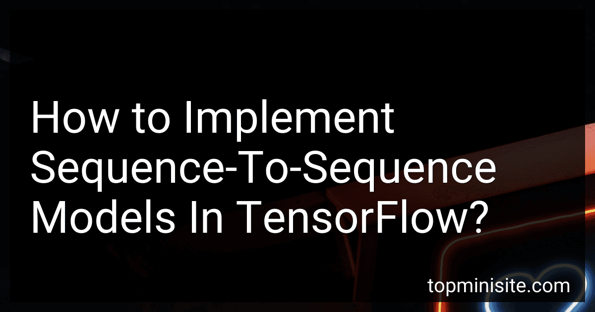 How to Implement Sequence-To-Sequence Models In TensorFlow? image