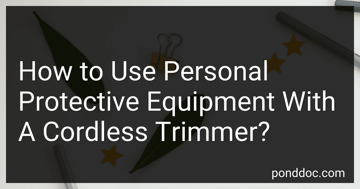 How to Use Personal Protective Equipment With A Cordless Trimmer? image