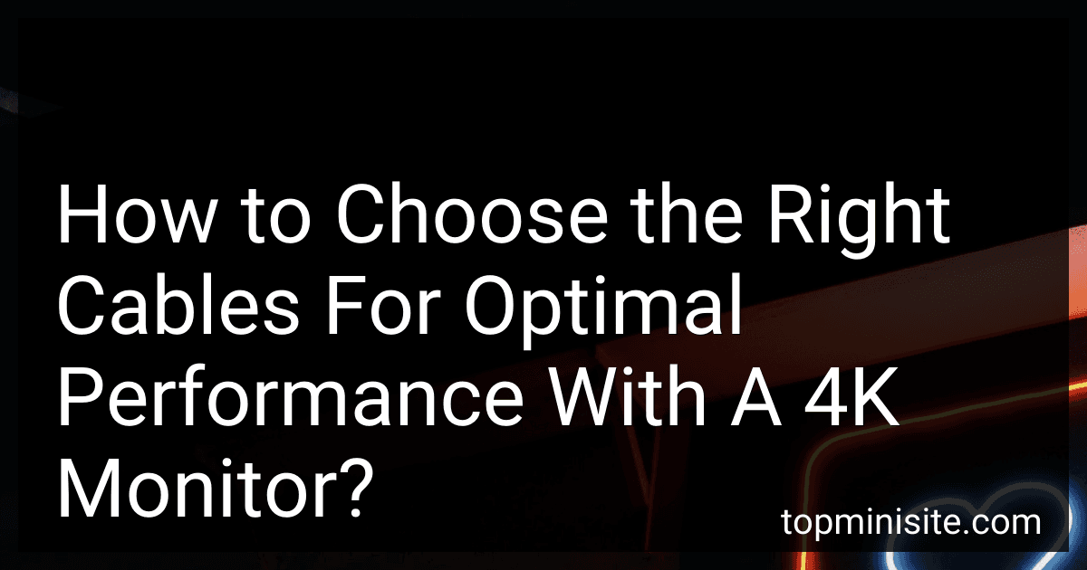 How to Choose the Right Cables For Optimal Performance With A 4K Monitor? image