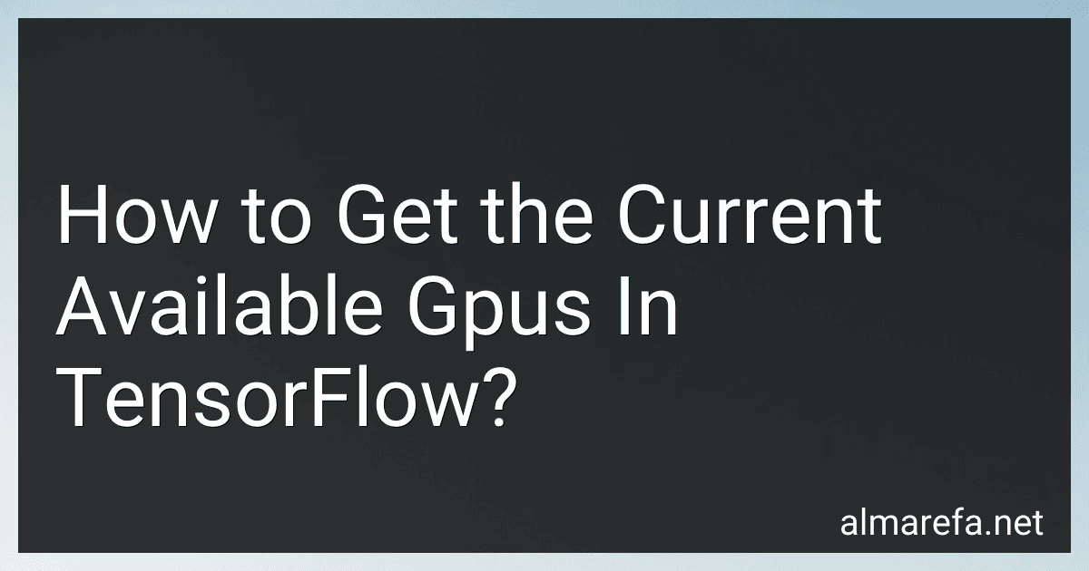 How to Get the Current Available Gpus In TensorFlow? image