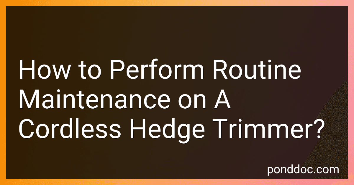 How to Perform Routine Maintenance on A Cordless Hedge Trimmer? image
