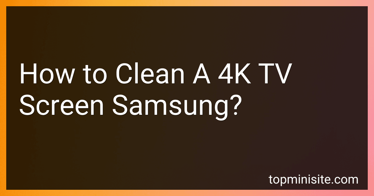 How to Clean A 4K TV Screen Samsung? image
