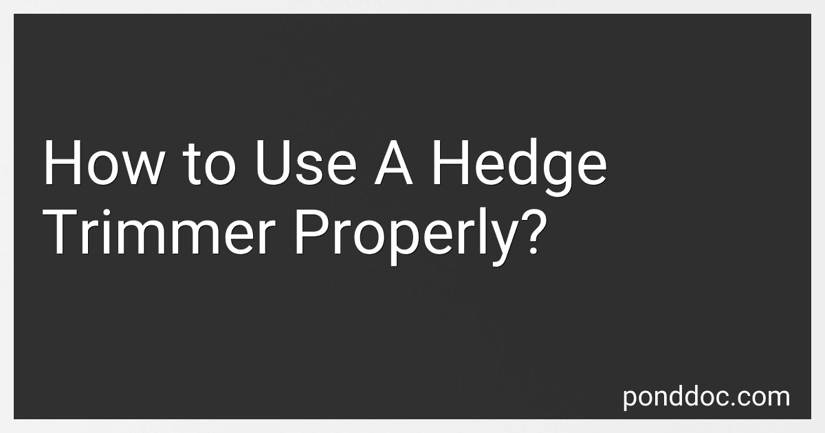 How to Use A Hedge Trimmer Properly? image