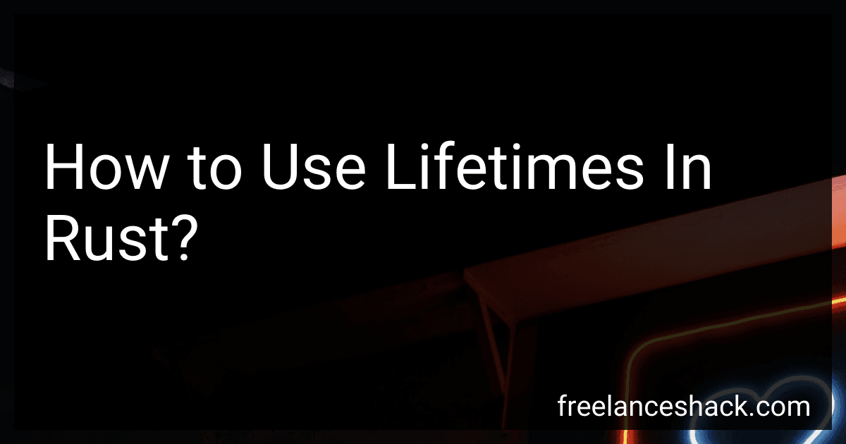 How to Use Lifetimes In Rust? image