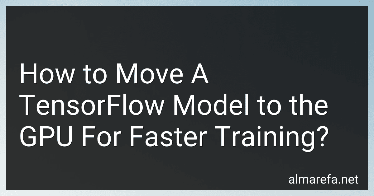 How to Move A TensorFlow Model to the GPU For Faster Training? image