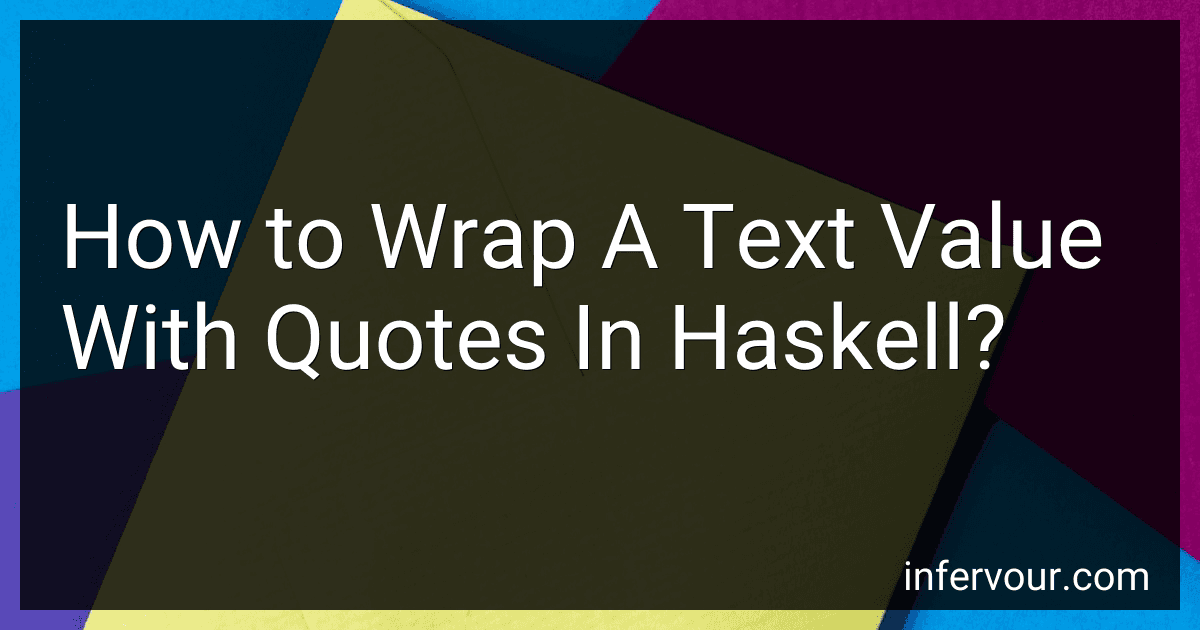 How to Wrap A Text Value With Quotes In Haskell? image