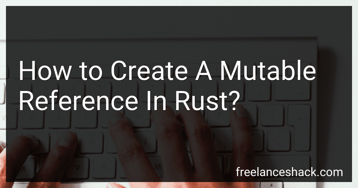 How to Create A Mutable Reference In Rust? preview