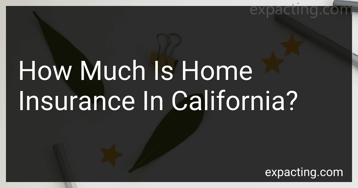 How Much Is Home Insurance In California? preview