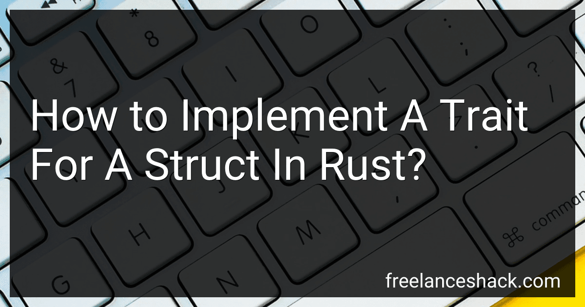 How to Implement A Trait For A Struct In Rust? preview