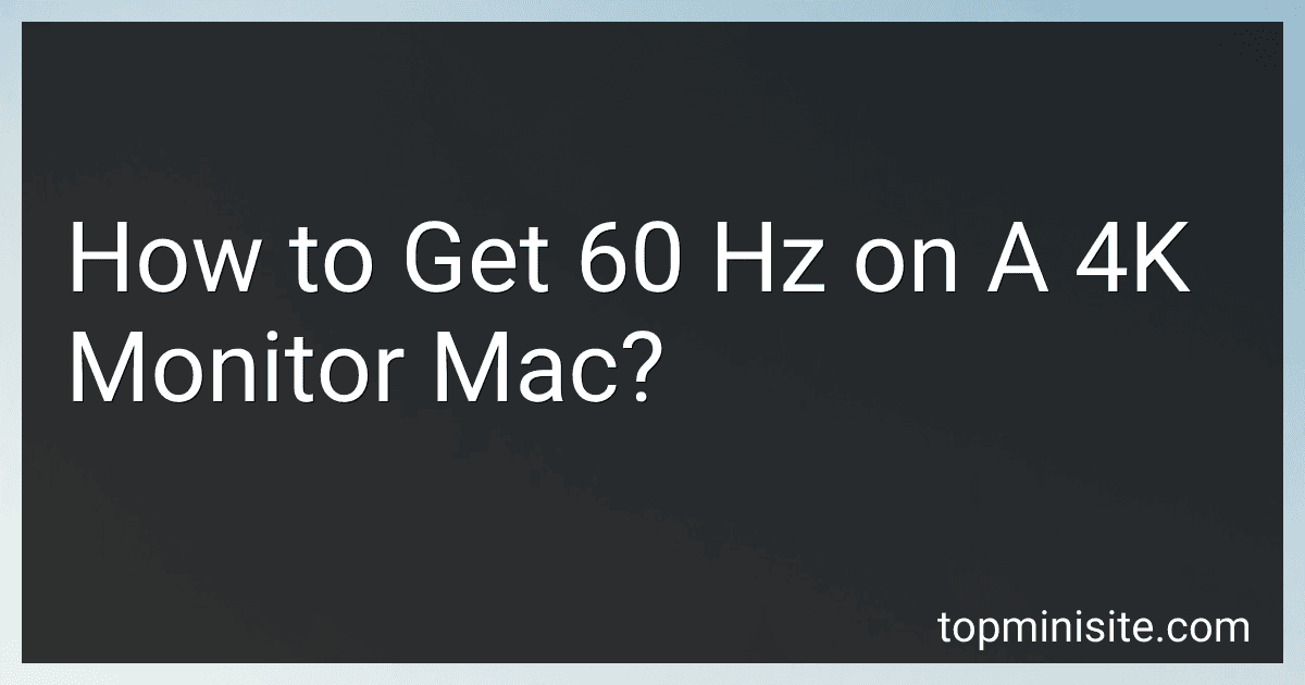 How to Get 60 Hz on A 4K Monitor Mac? image
