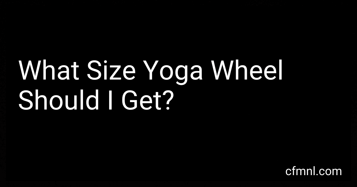 What Size Yoga Wheel Should I Get? preview