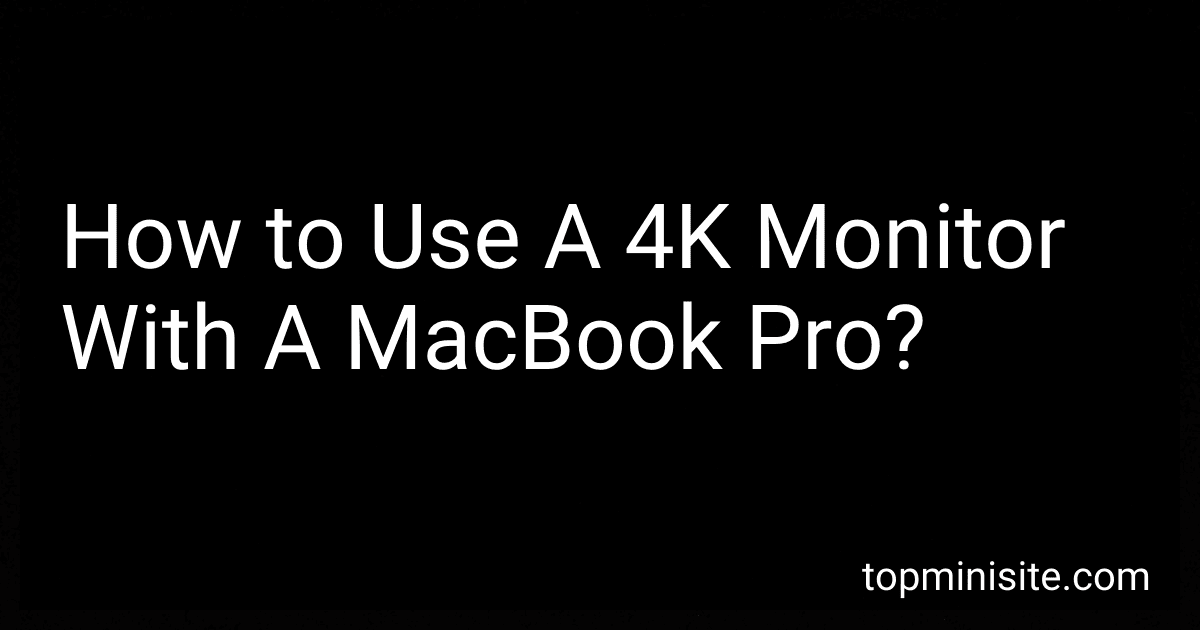 How to Use A 4K Monitor With A MacBook Pro? image