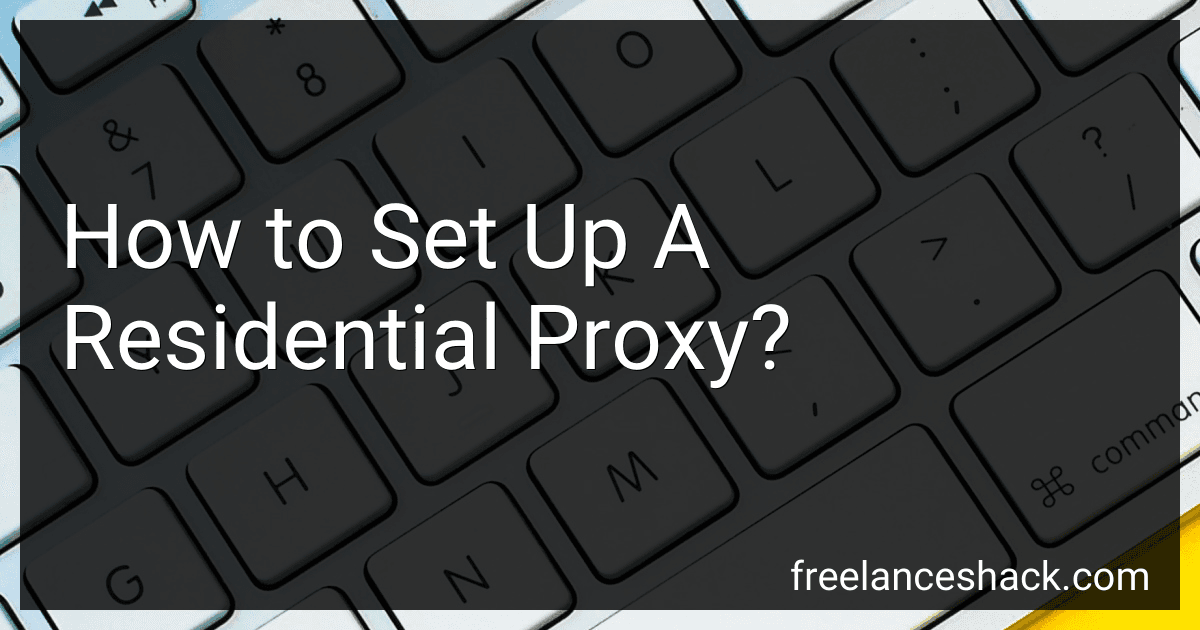 How to Set Up A Residential Proxy? preview