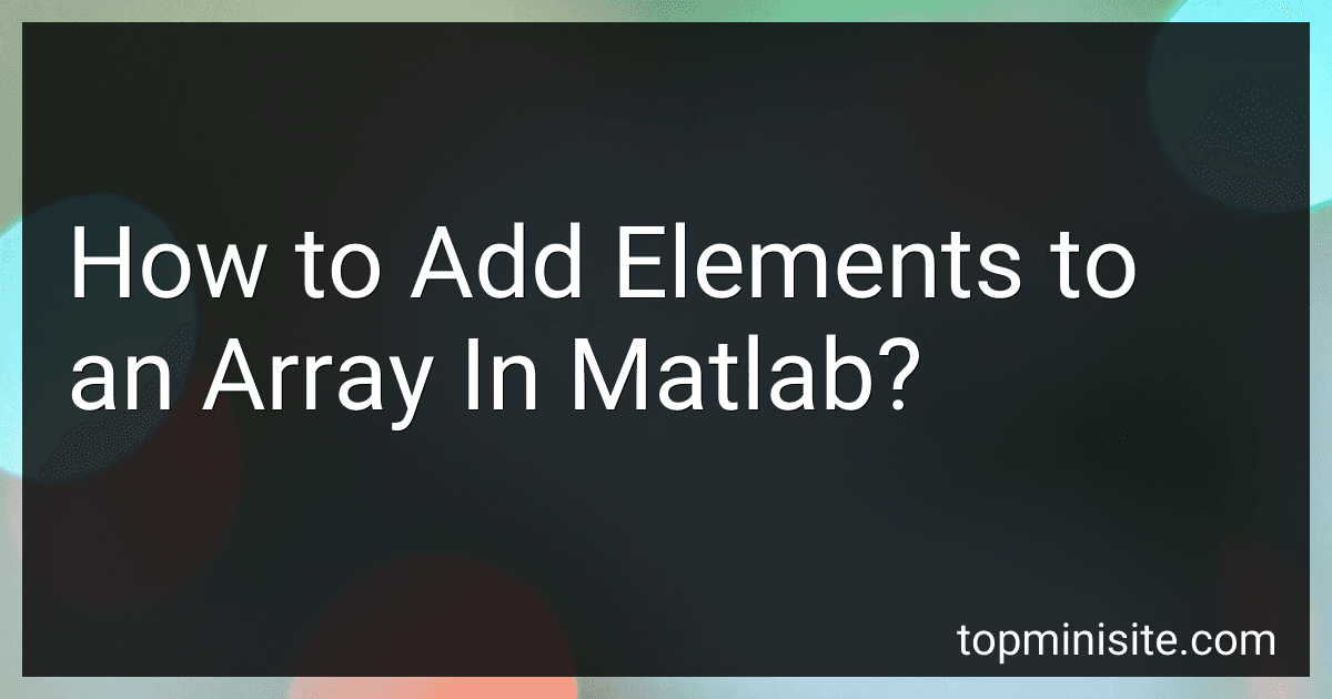 How to Add Elements to an Array In Matlab? image