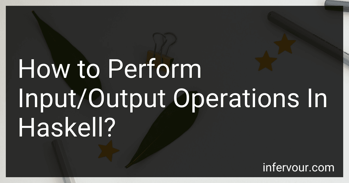 How to Perform Input/Output Operations In Haskell? image