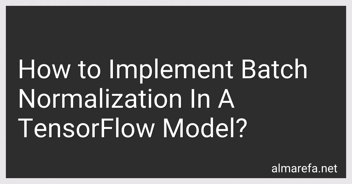 How to Implement Batch Normalization In A TensorFlow Model? image