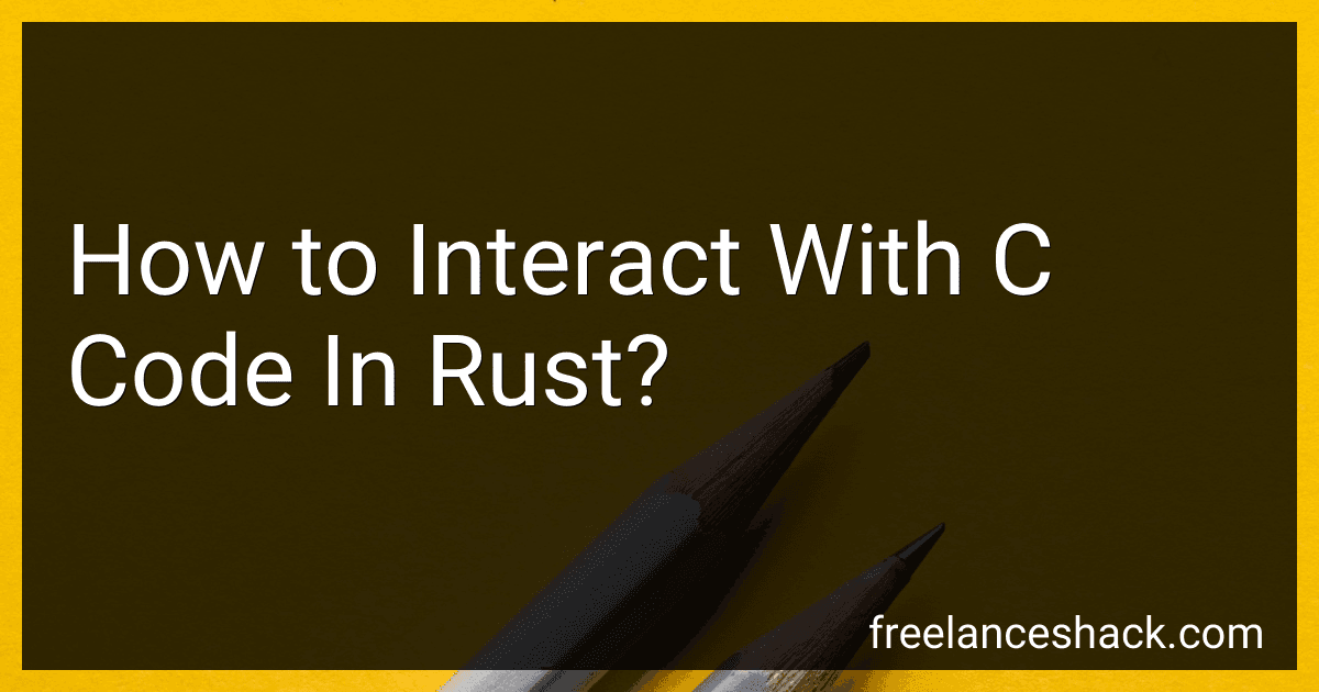 How to Interact With C Code In Rust? preview