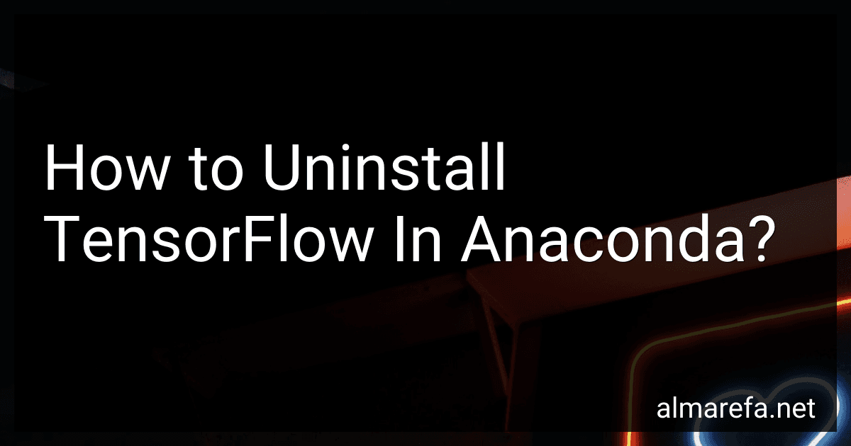 How to Uninstall TensorFlow In Anaconda? image