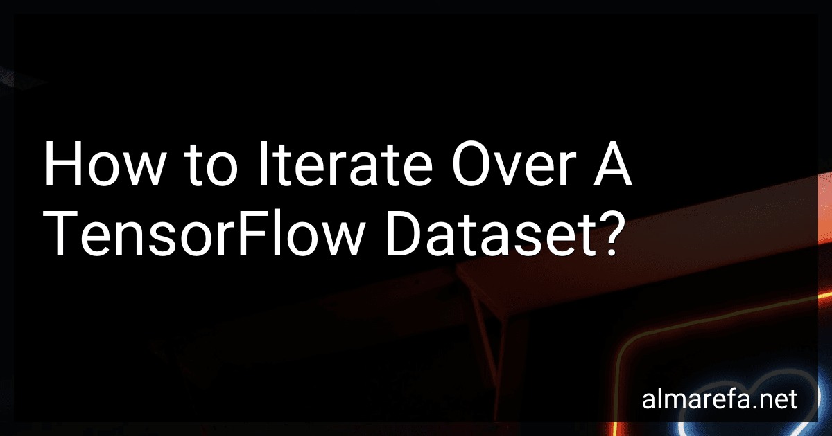 How to Iterate Over A TensorFlow Dataset? image