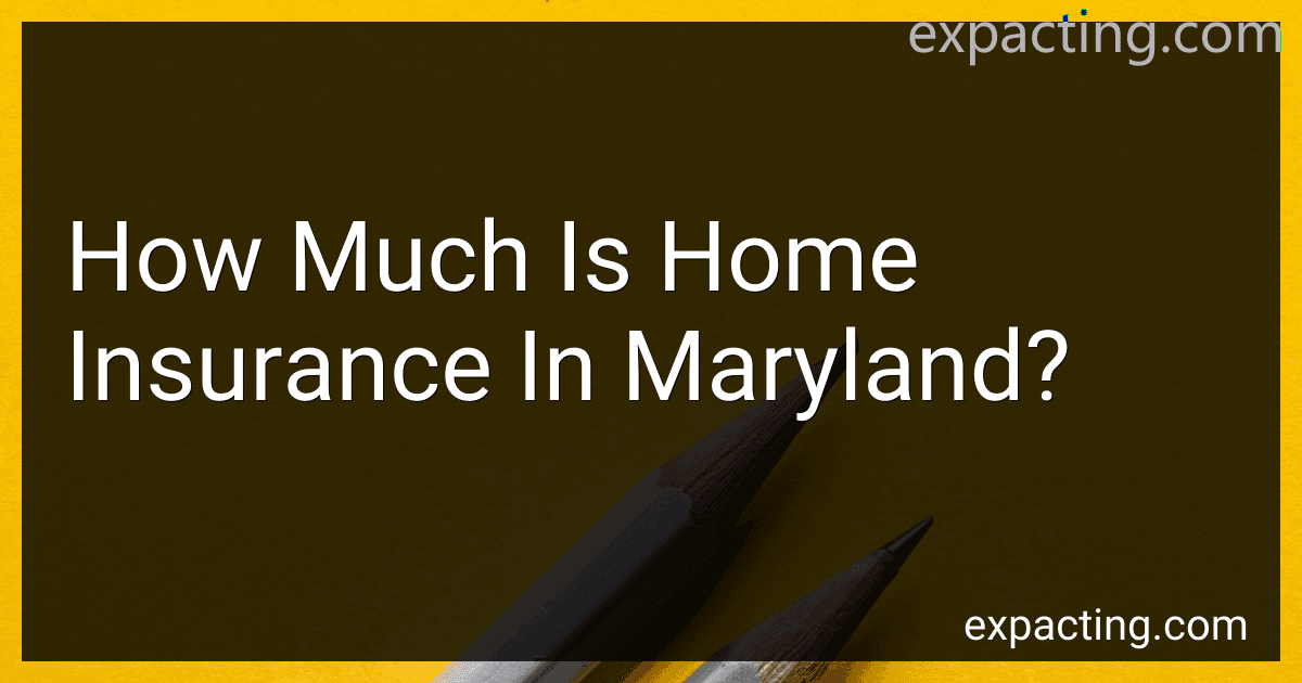 How Much Is Home Insurance In Maryland? preview