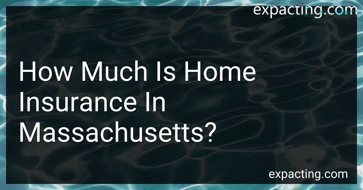 How Much Is Home Insurance In Massachusetts? preview