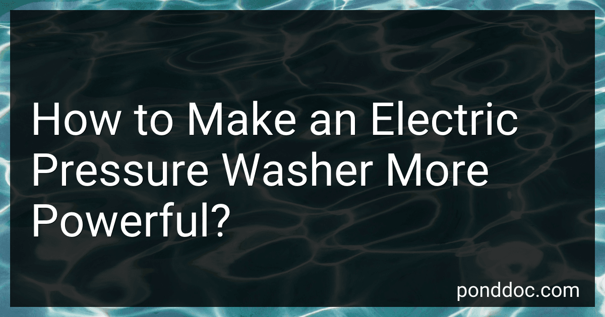 How to Make an Electric Pressure Washer More Powerful? image