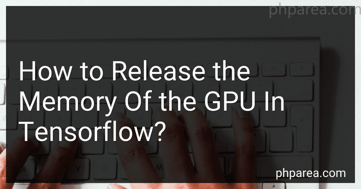 How to Release the Memory Of the GPU In Tensorflow? image