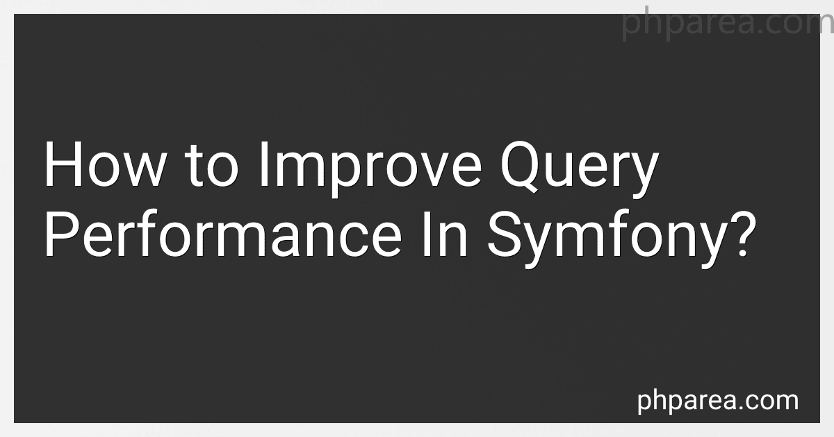 How to Improve Query Performance In Symfony? image