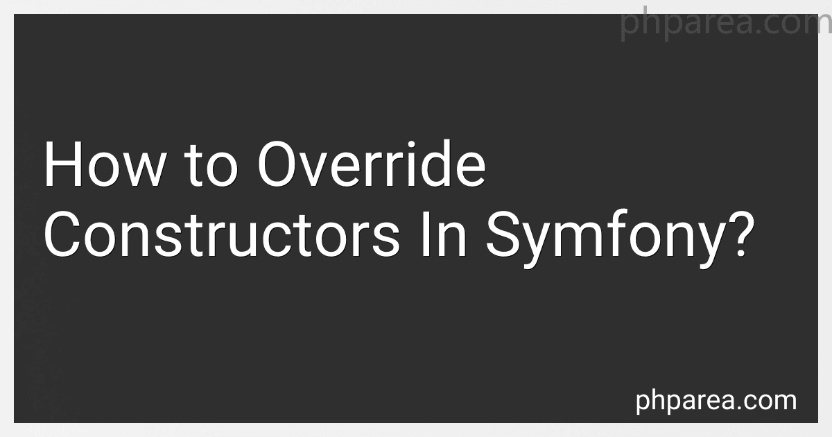How to Override Constructors In Symfony? image