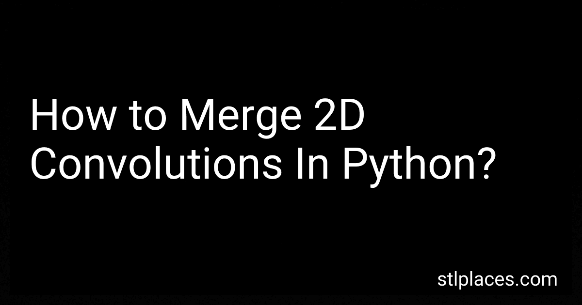 How to Merge 2D Convolutions In Python? image