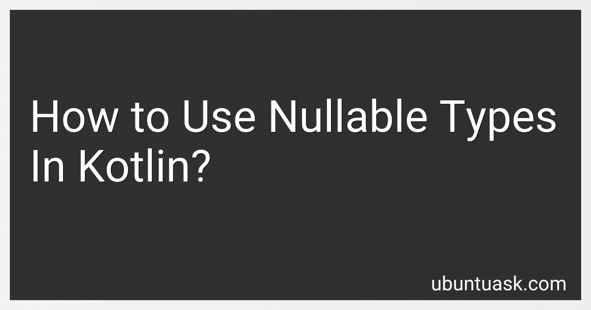 How to Use Nullable Types In Kotlin? image