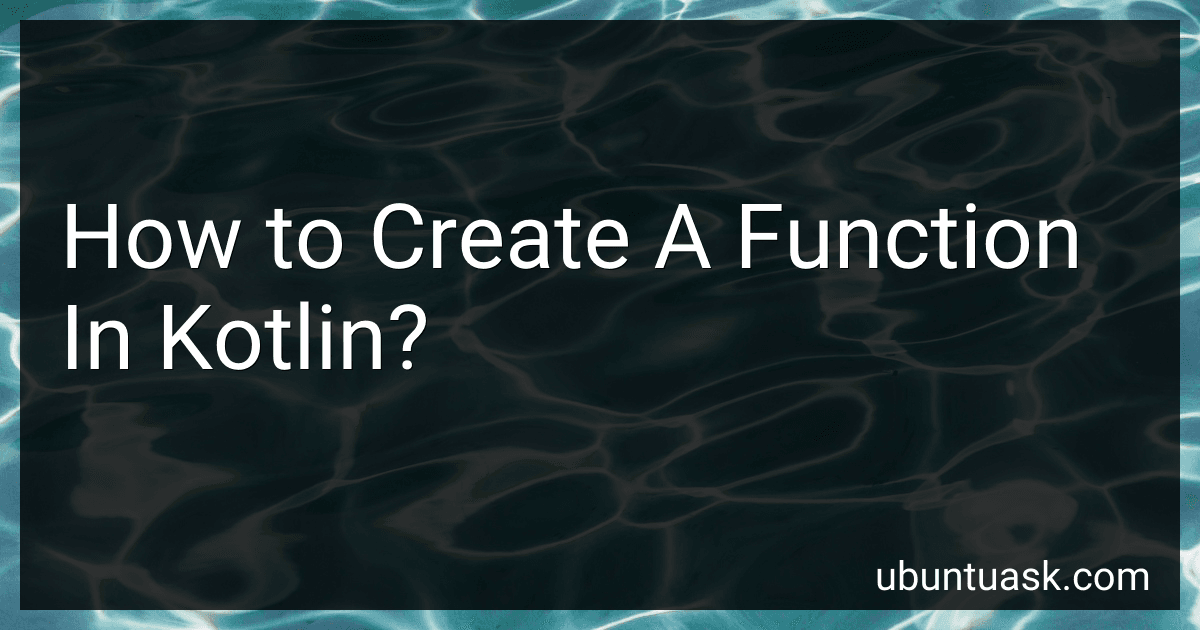 How to Create A Function In Kotlin? image