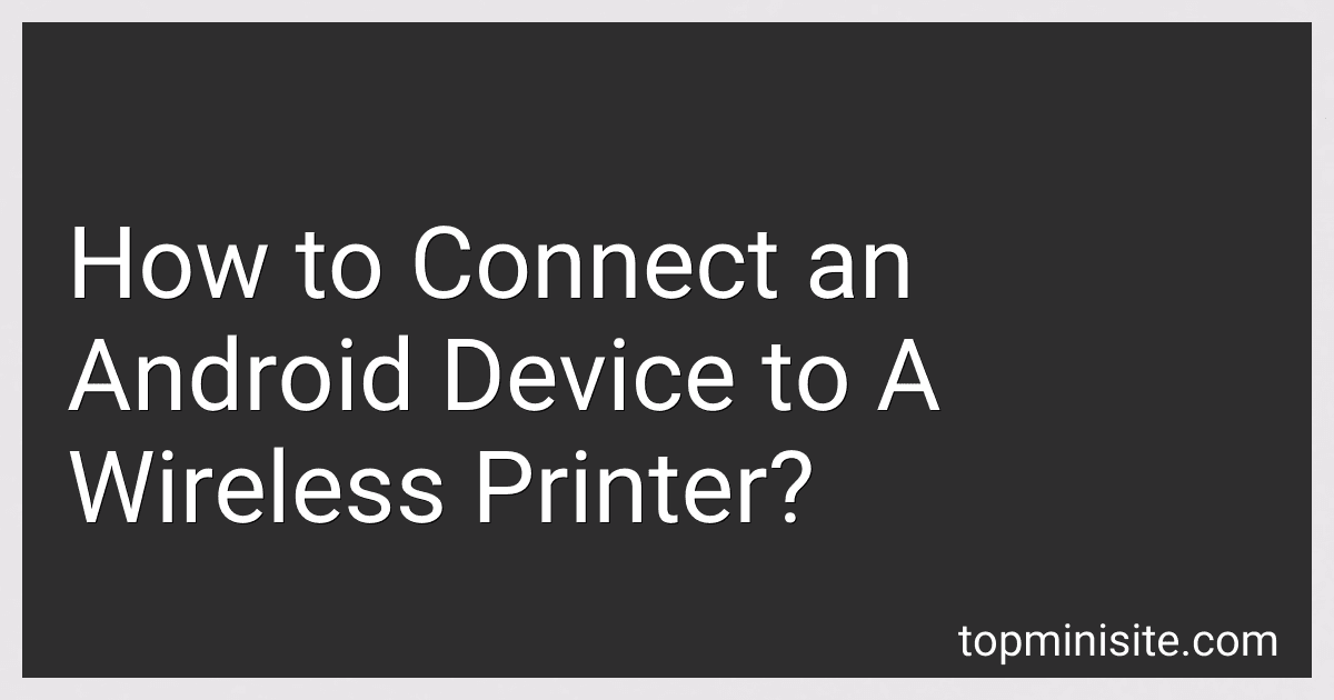 How to Connect an Android Device to A Wireless Printer? image