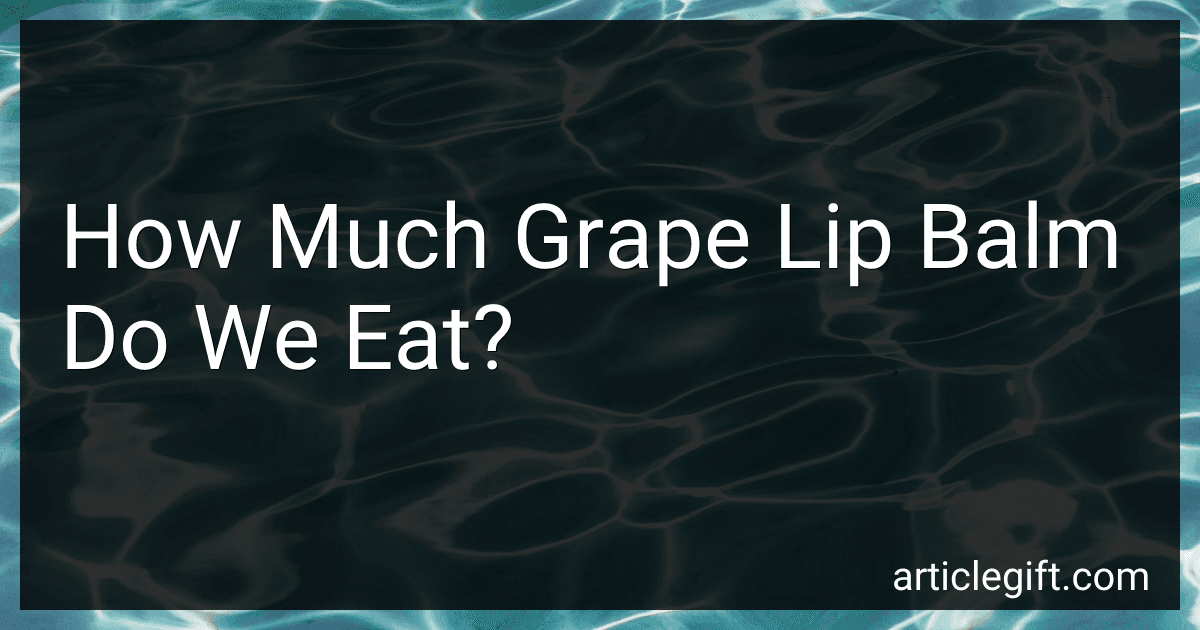 How Much Grape Lip Balm Do We Eat? image