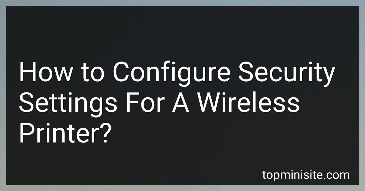 How to Configure Security Settings For A Wireless Printer? image