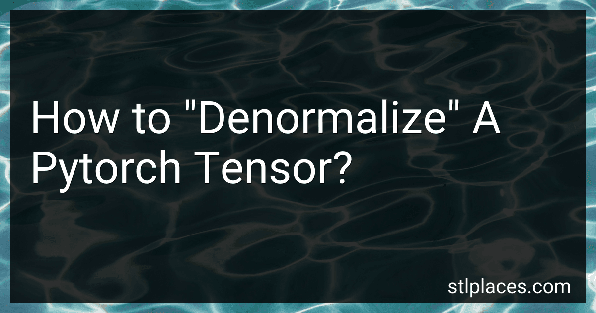 How to "Denormalize" A Pytorch Tensor? image