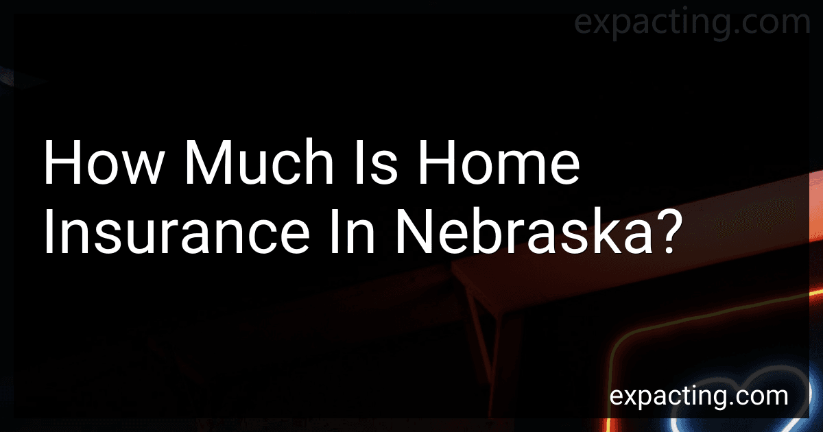 How Much Is Home Insurance In Nebraska? preview