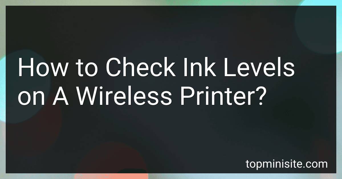 How to Check Ink Levels on A Wireless Printer? image