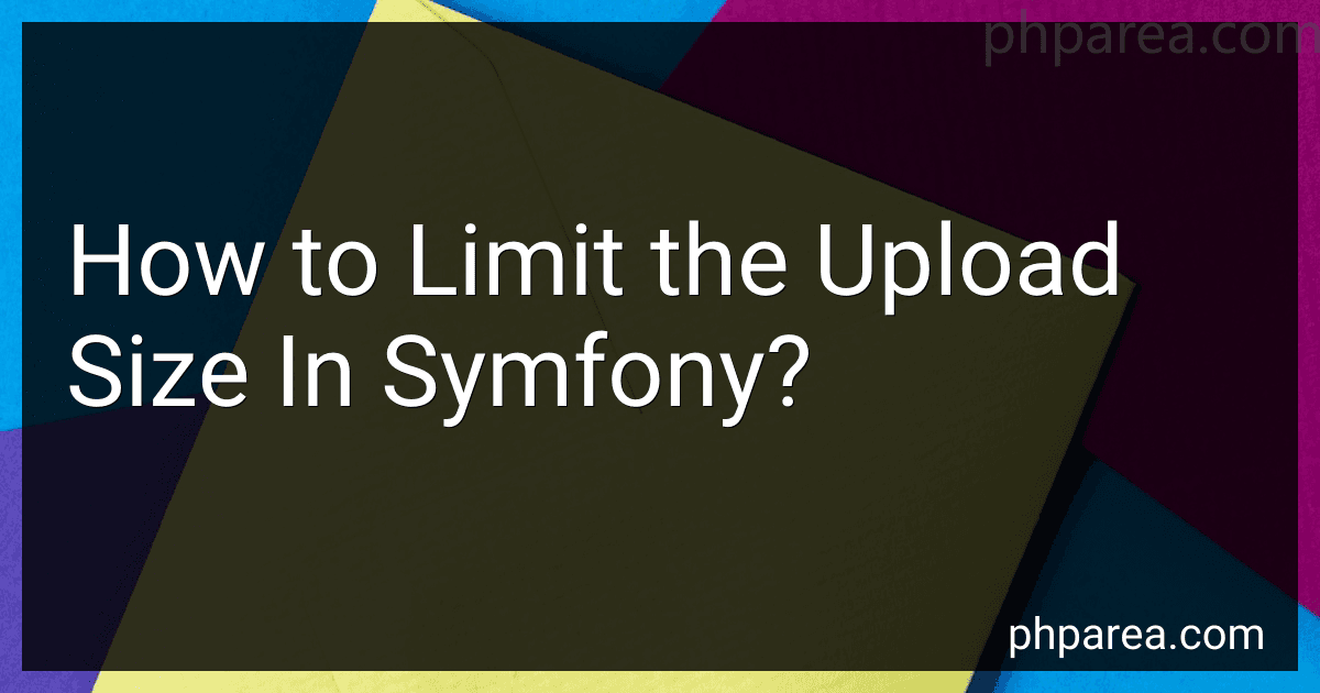 How to Limit the Upload Size In Symfony? image