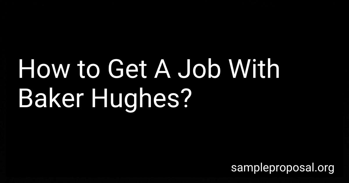 How to Get A Job With Baker Hughes? image