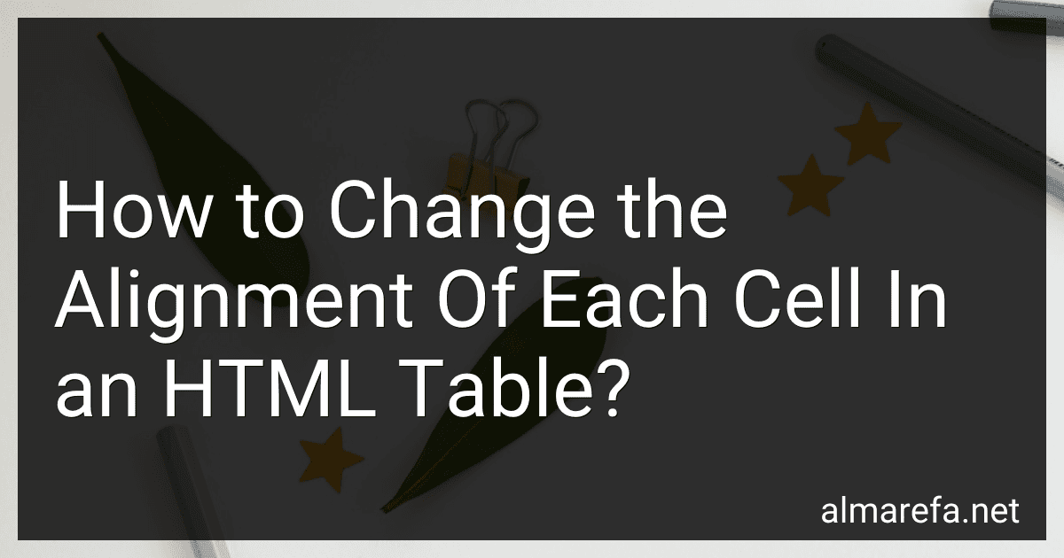 How to Change the Alignment Of Each Cell In an HTML Table? image