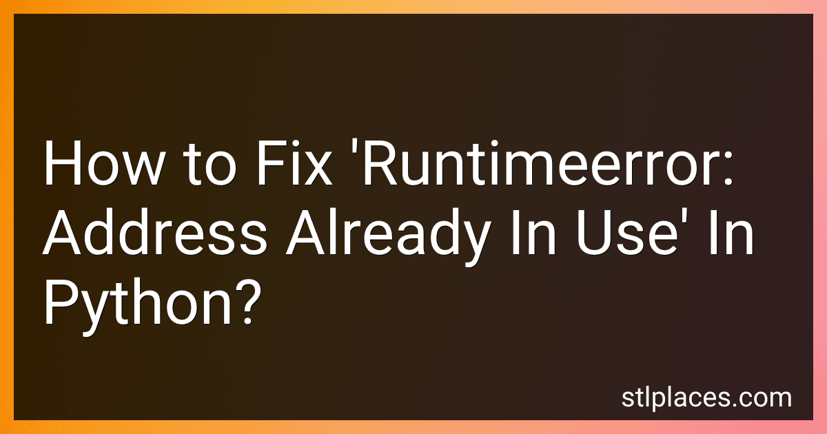 How to Fix 'Runtimeerror: Address Already In Use' In Python? image