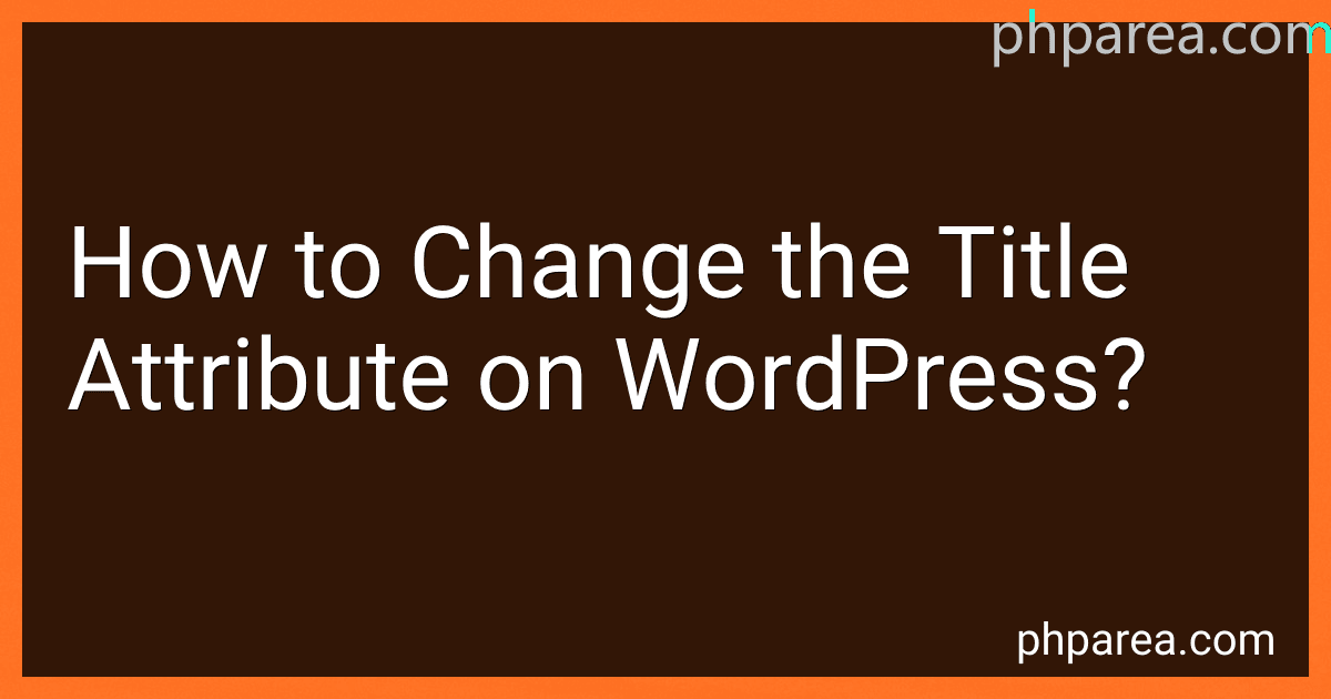 How to Change the Title Attribute on WordPress? image