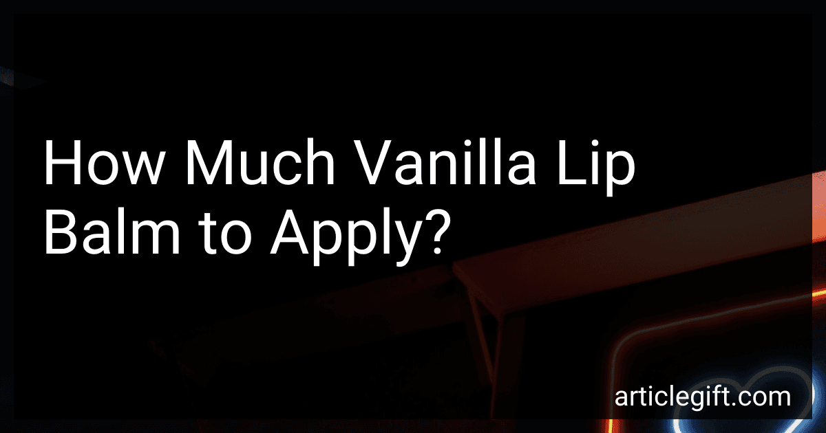 How Much Vanilla Lip Balm to Apply? image