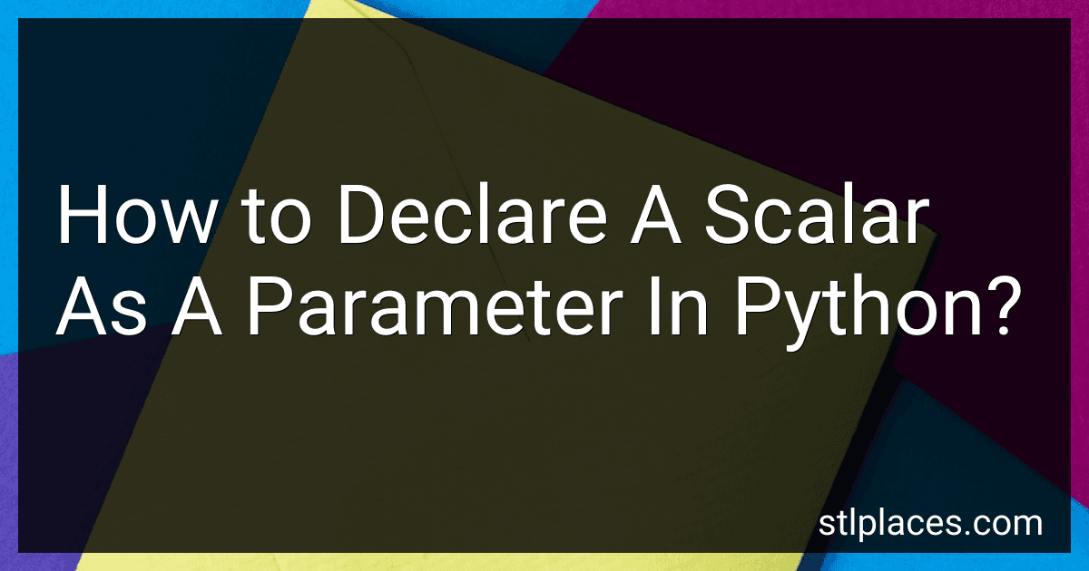 How to Declare A Scalar As A Parameter In Python? image