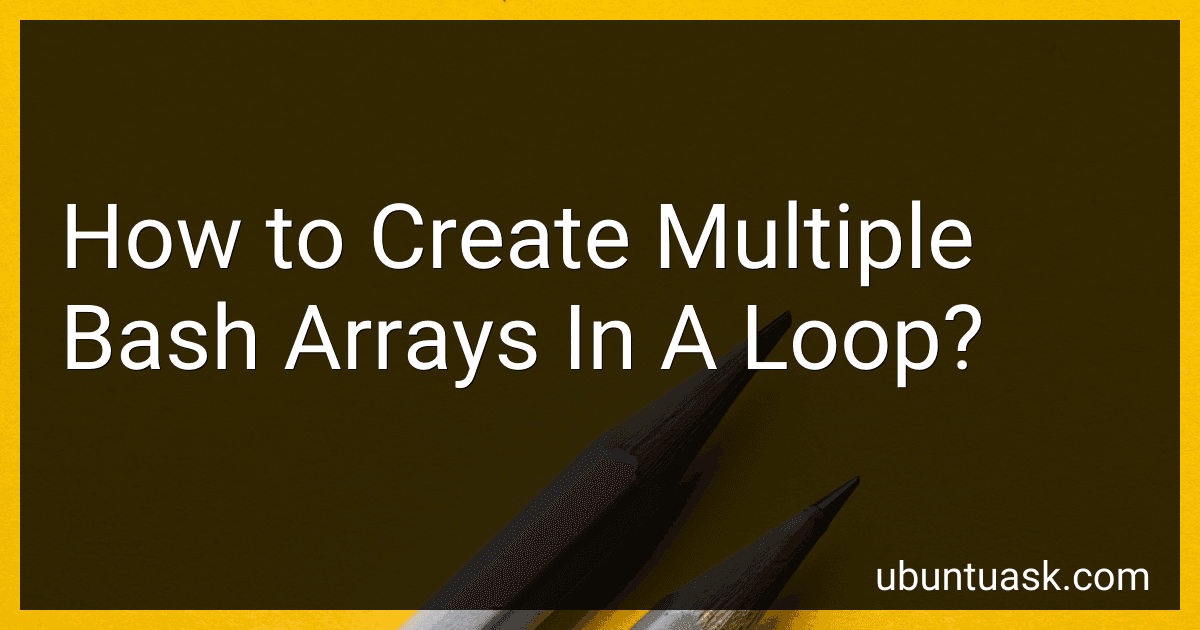 How to Create Multiple Bash Arrays In A Loop? image