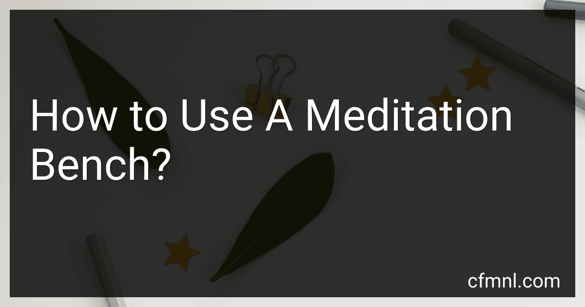 How to Use A Meditation Bench? preview