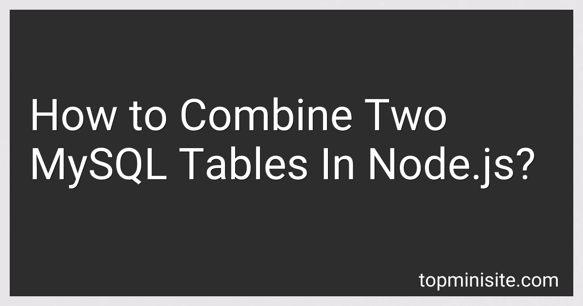 How to Combine Two MySQL Tables In Node.js? image