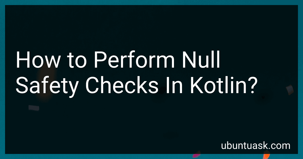 How to Perform Null Safety Checks In Kotlin? image