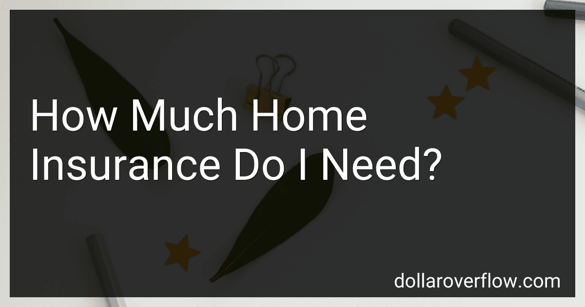 How Much Home Insurance Do I Need? image